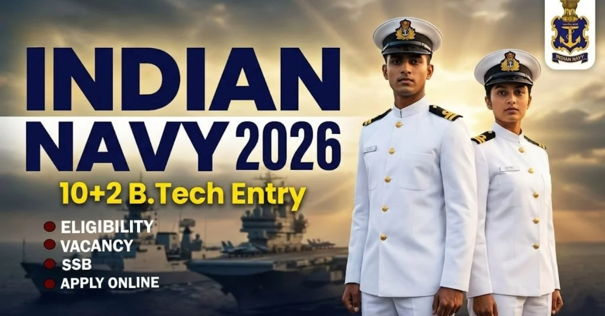Indian Navy 10+2 (B.Tech) Recruitment